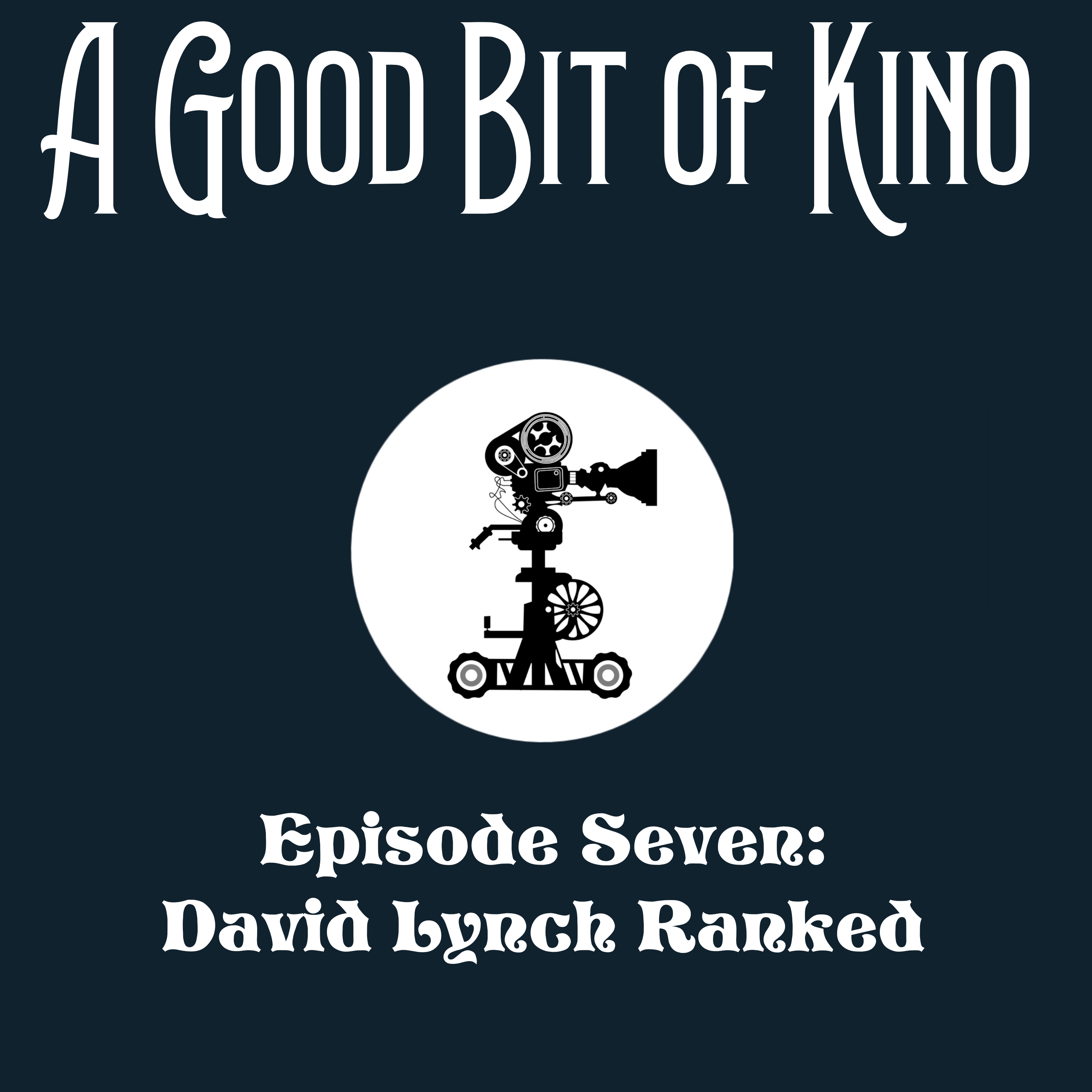 Episode 7: David Lynch Ranked Logo