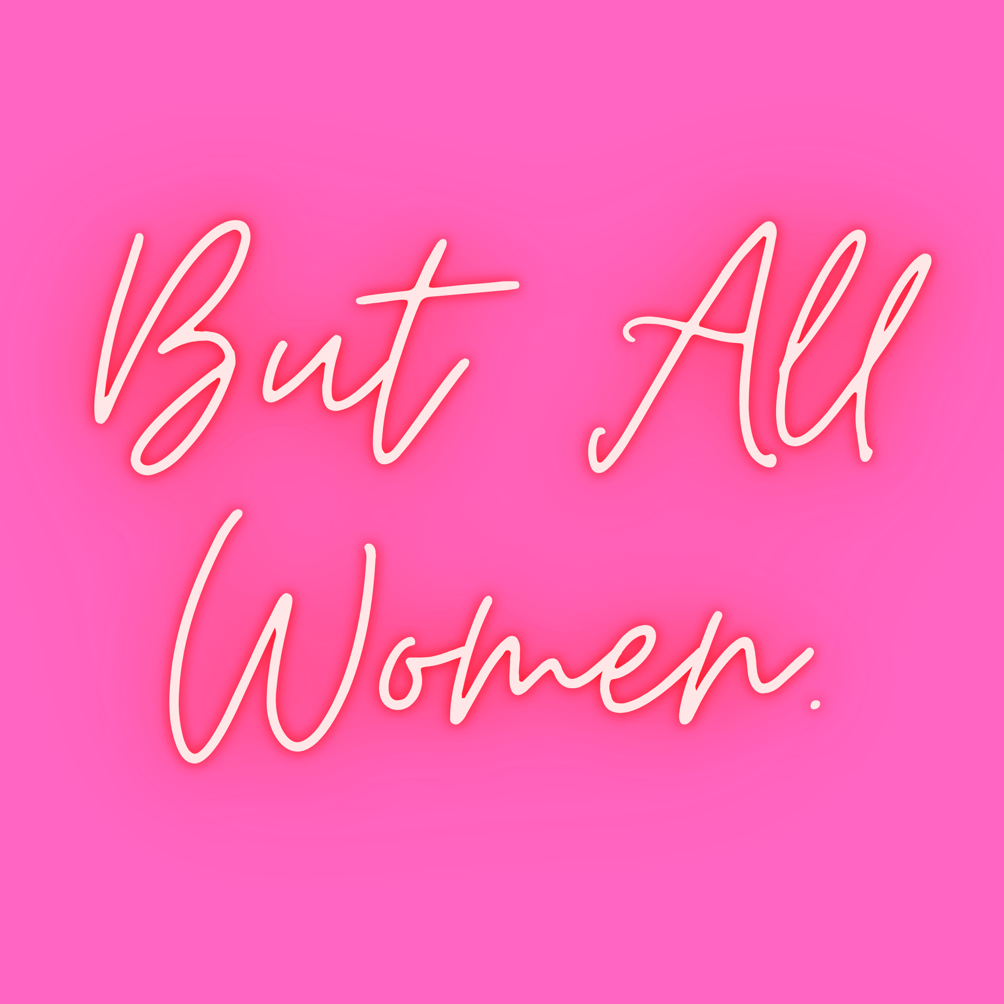 But All Women Logo