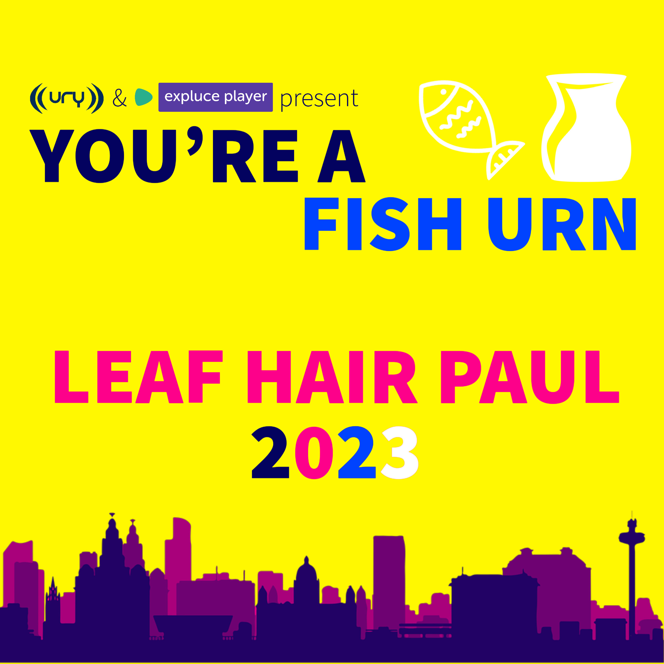 You're a Fish Urn: Leaf Hair Paul 2023 Logo