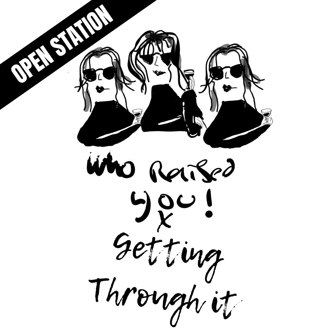 Who Raised You / Getting Through It: Open Station Logo