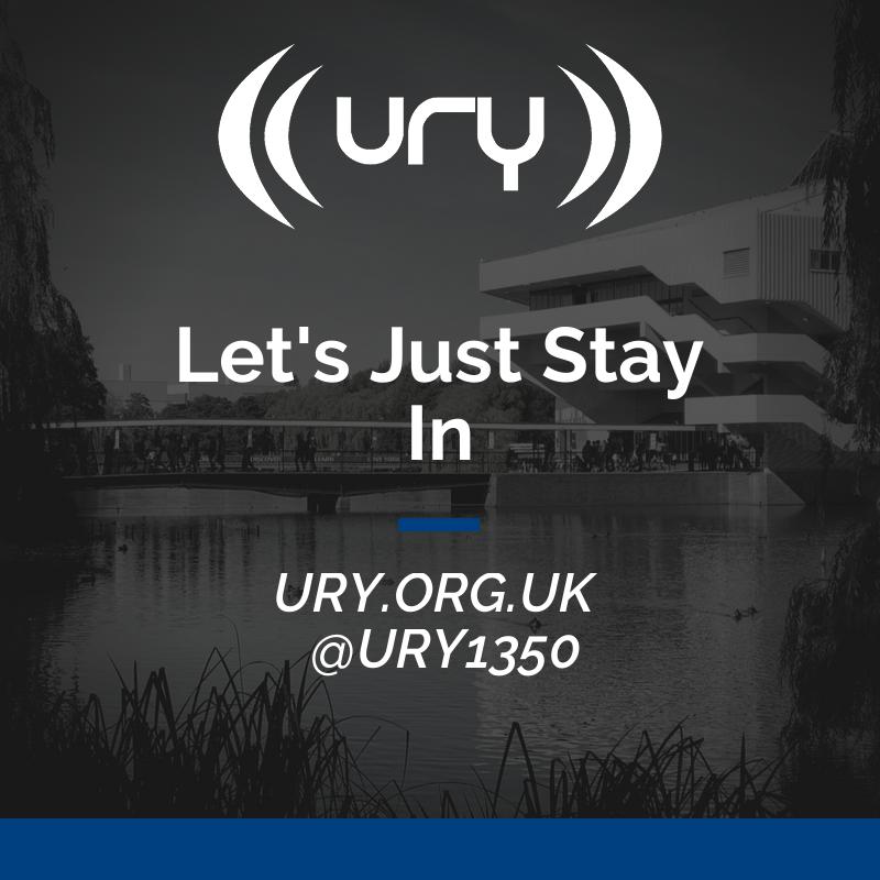 URY Music: Let's Just Stay In logo.