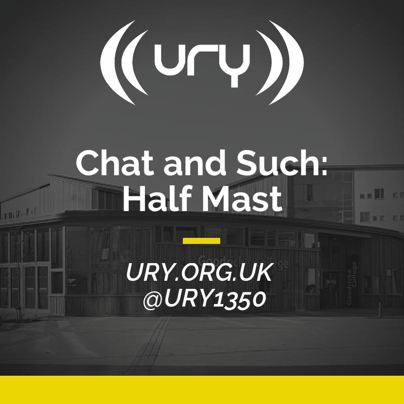 URY Brunch: Chat and Such: Half Mast logo.