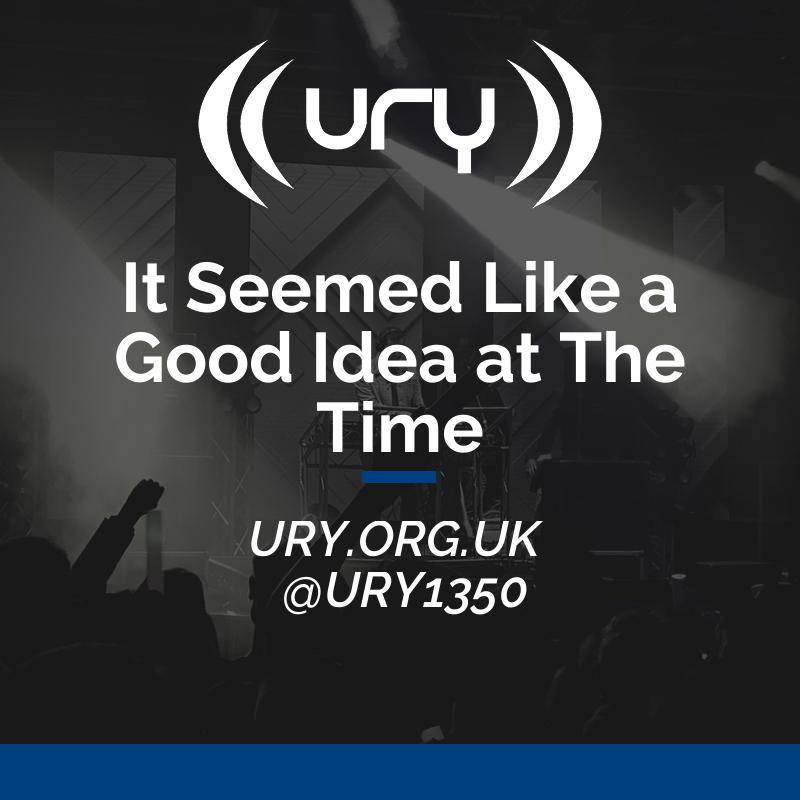 URY Breakfast: It Seemed Like a Good Idea at The Time Logo