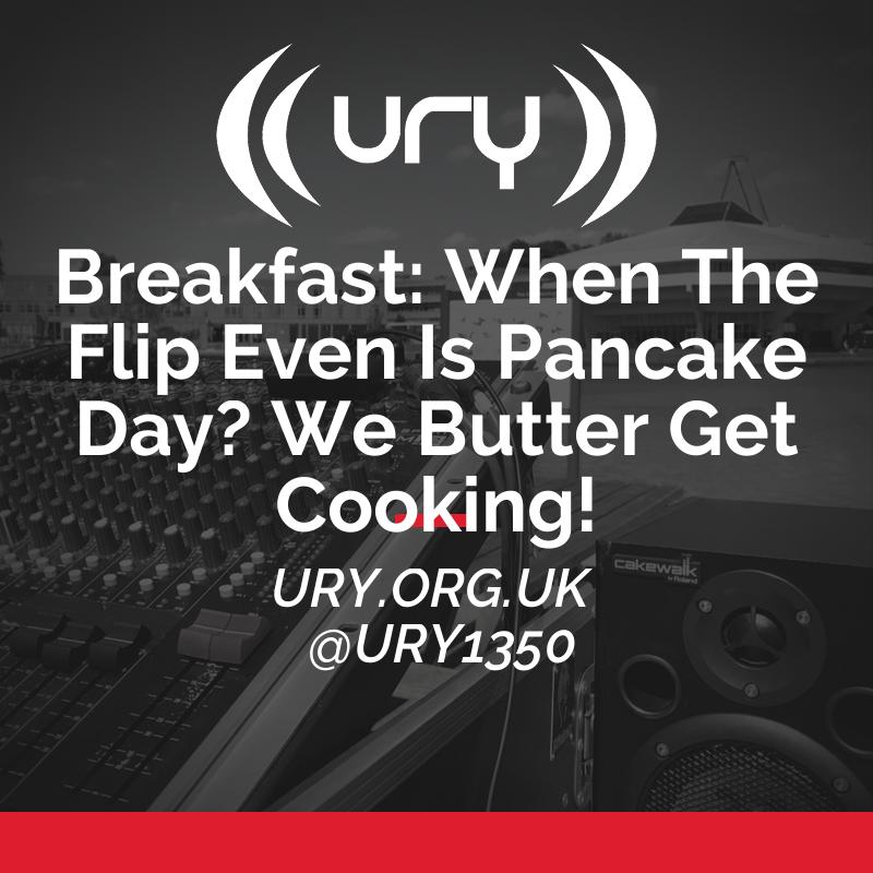 Breakfast: When The Flip Even Is Pancake Day? We Butter Get Cooking! logo.