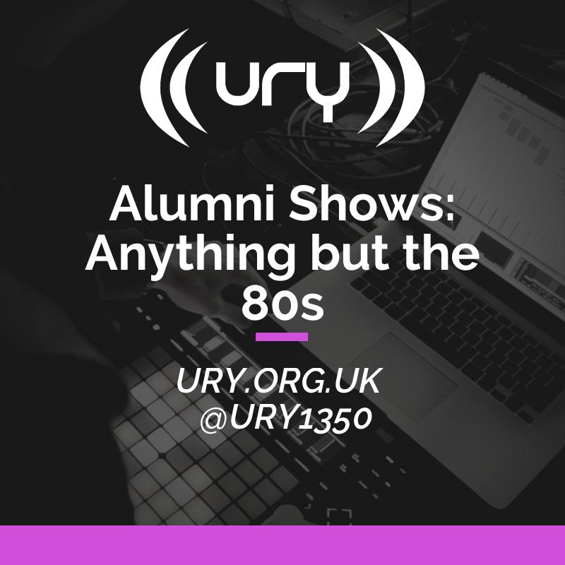 Alumni Shows: Anything but the 80s Logo