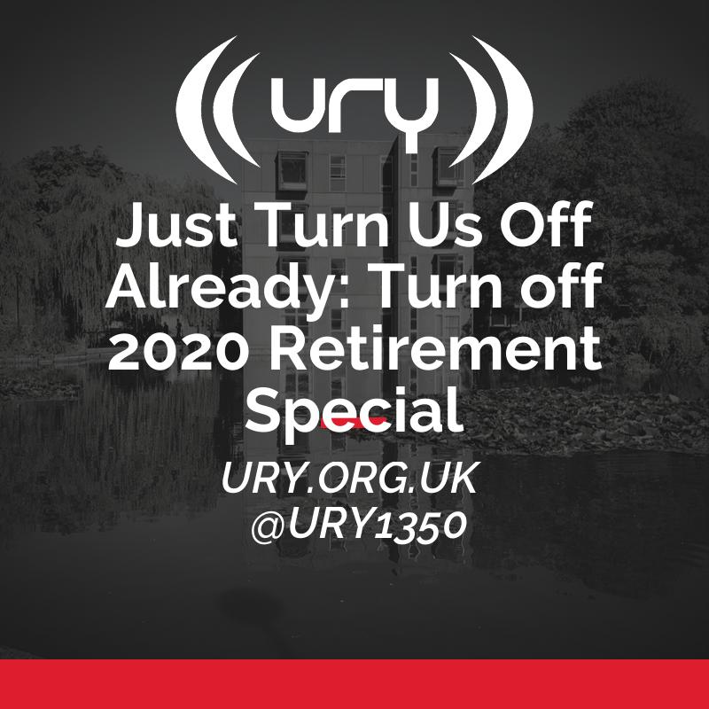 Just Turn Us Off Already: Turn Off 2020 Retirement Special Logo