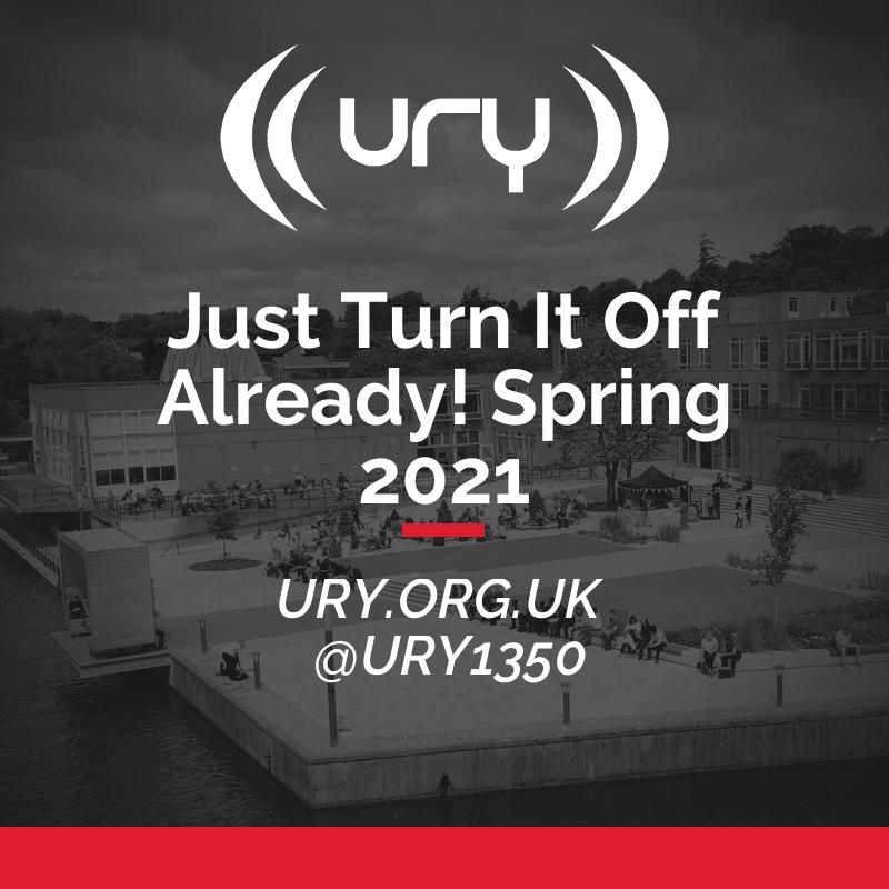 Just Turn It Off Already! Spring 2021 Logo