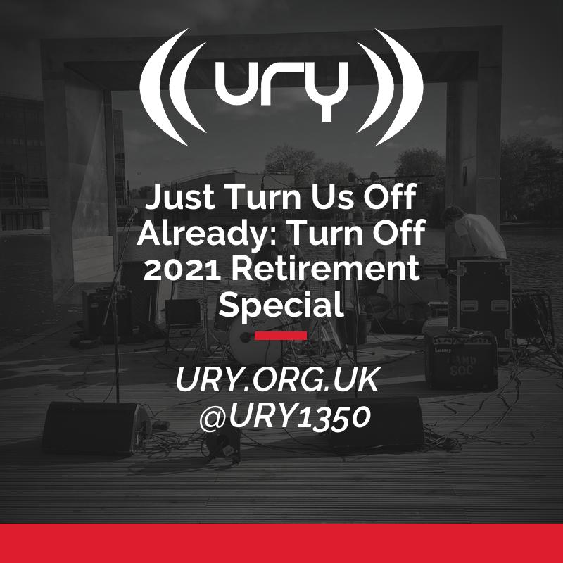 Just Turn Us Off Already: Turn Off 2021 Retirement Special Logo