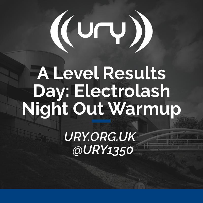 A Level Results Day: Electrolash Night Out Warmup Logo